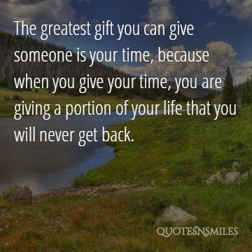 greatest gift is time giving back picture quote