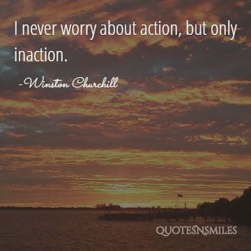 inaction Action picture quotes