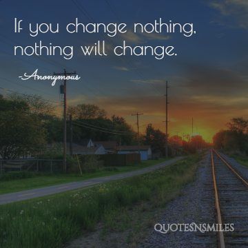 nothing will change action picture quote