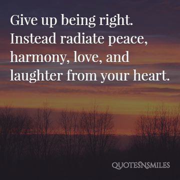 radiate peace love and laughter into your heart