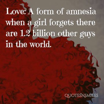love is a form of amnesia - cute love quotes