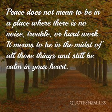 be calm in your heart peace