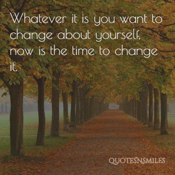now is the time to change