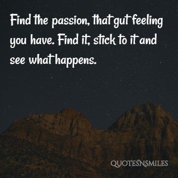 find the passion and see what happens picture quote