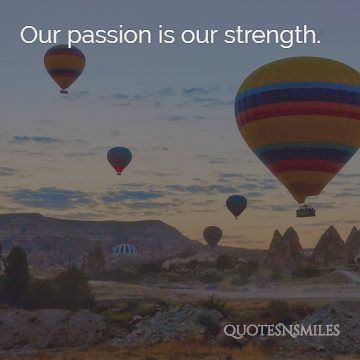 our passion picture quote