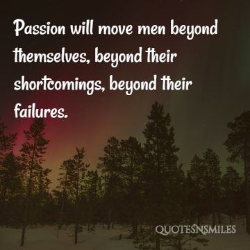 passion will move men beyond picture quote