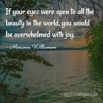Be overwhelmed with joy - Marainne Williamson