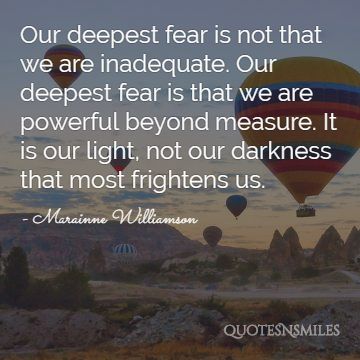 Our deepest fear - Marainne Williamson