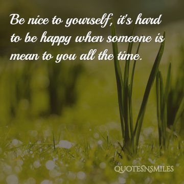 be nice to yourself uplifting picture quotes