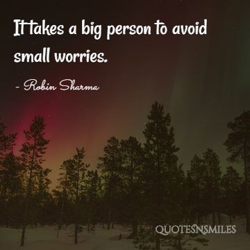 big person to small worries robin sharma picture quote