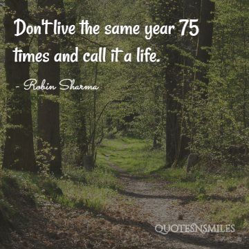 dont live the same day 75 times robin sharma picture quote
