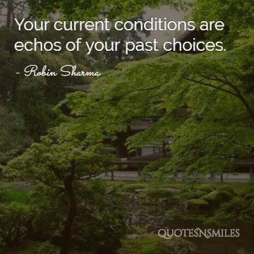 ehoes of your past choices robin sharma picture quote