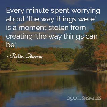 every minute spent about worrying robin sharma picture quote