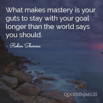 guts to stay with your goal robin sharma picture quote