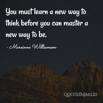 learn a new way to think - Marainne Williamson
