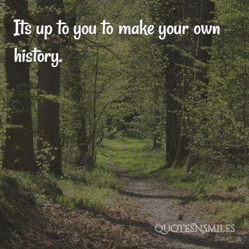 make your own history stay at home picture quotes