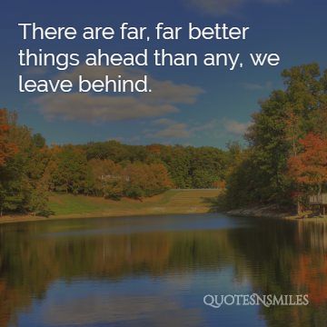 there are far better things ahead uplifting picture quotes