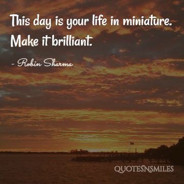 this day is your life in minature robin sharma picture quote