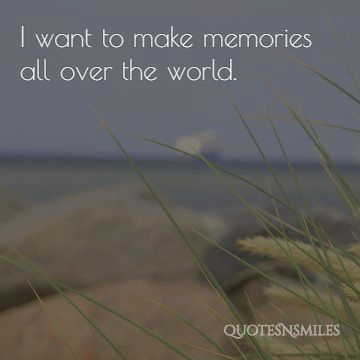 Make memories all over the world wanderlust picture qu