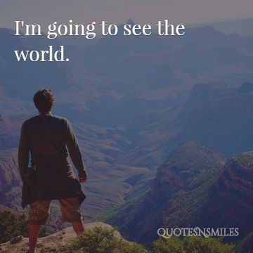 im going to see the world wanderlust picture qu