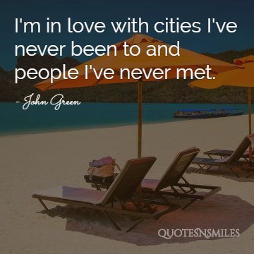 im in love with cities i havent been to and people i havent met wanderlust picture qu