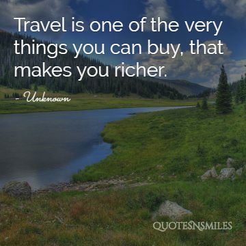 travel makes you richer wanderlust picture qu