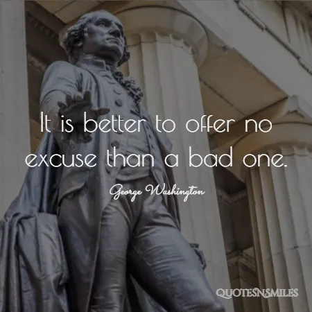 it is better to offer no excuse than a bad one 
