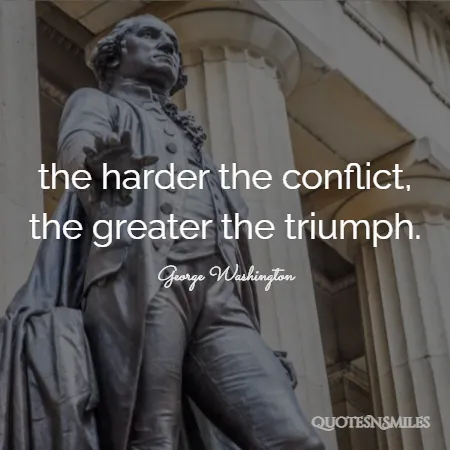 the harder the conflict the greater the triumph 