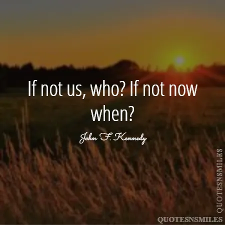 if not us who if not now when 