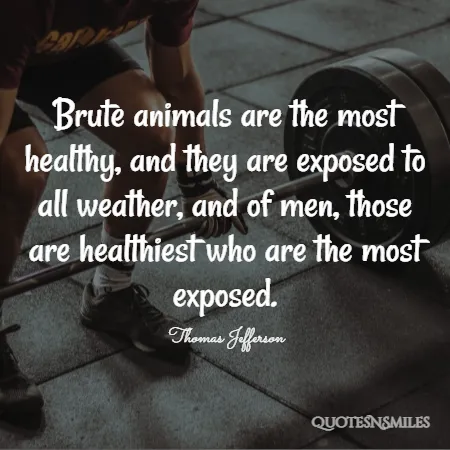brute-animals-are-the-most-healthy-and-they-are-exposed-quotes.webp
