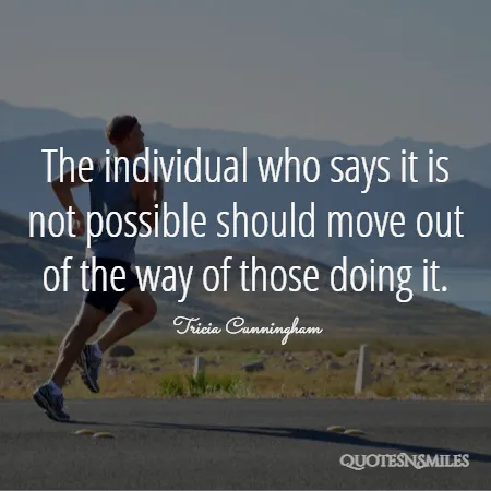 the-individual-who-says-it-is-not-possible-should-move-quotes.webp