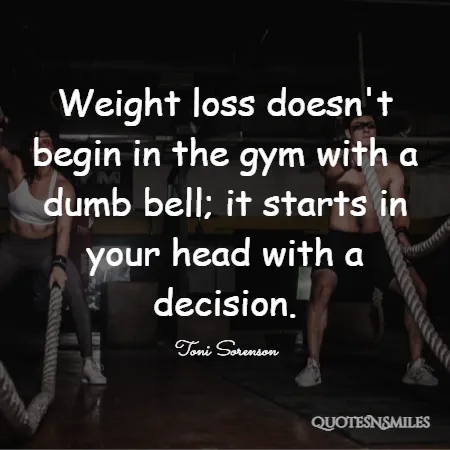 Weight Loss Doesn T Begin In The Gym With A Quotes.webp